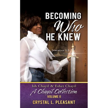 Becoming Who He Knew: Ish Chayil & Eshet Chayil A Chayil Collection, Volume II