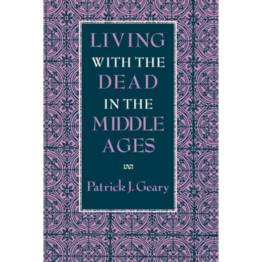 Living with the Dead in the Middle Ages