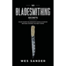 101 Bladesmithing Secrets: What Every Bladesmith Should Know Before Making His Next Knife