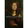 Awaken Persephone