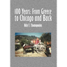 100 Years: From Greece to Chicago and Back