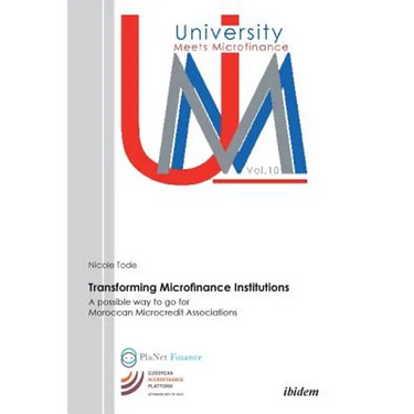 Transforming Microfinance Institutions. A possible way to go for Moroccan Microcredit Associations