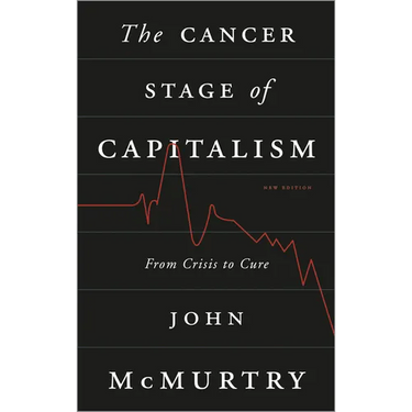 The Cancer Stage of Capitalism: From Crisis to Cure