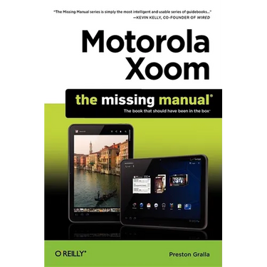 Motorola Xoom: The Missing Manual