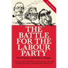 The Battle for the Labour Party: Second Edition