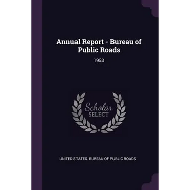 Annual Report - Bureau of Public Roads: 1953