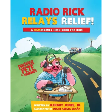 Radio Rick Relays Relief: A Hamergency Hero Book for Kids