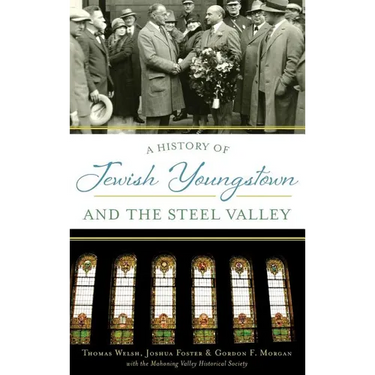 A History of Jewish Youngstown and the Steel Valley