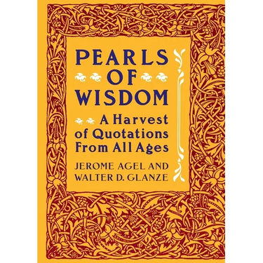 Pearls of Wisdom: A Harvest of Quotations from All Ages