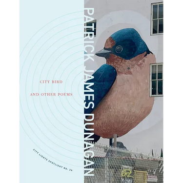 City Bird and Other Poems: City Lights Spotlight Series No 24