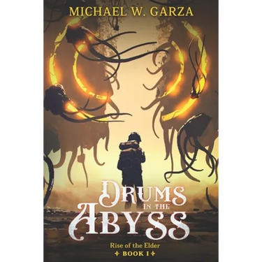 Drums in the Abyss: Rise of the Elder Book I