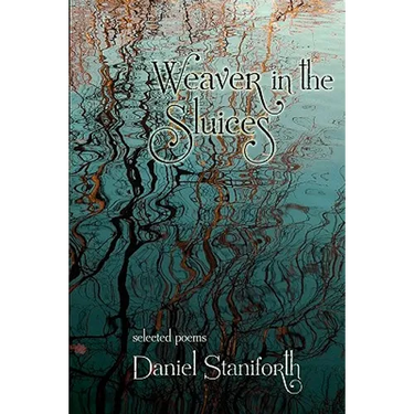 Weaver in the Sluices (selected poems)