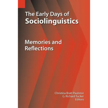 The Early Days of Sociolinguistics: Memories and Reflections