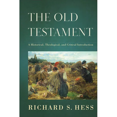 The Old Testament: A Historical, Theological, and Critical Introduction