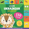 Learn ukrainian - 150 words with pronunciations - Advanced: Picture book for bilingual kids