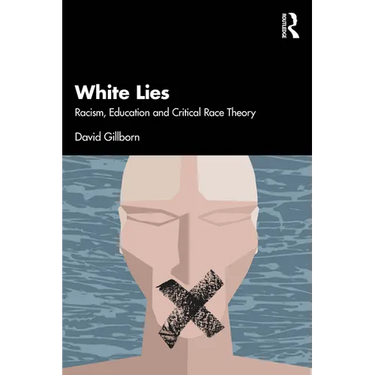 White Lies: Racism, Education and Critical Race Theory