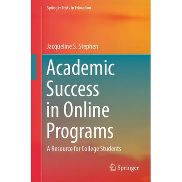 Academic Success in Online Programs: A Resource for College Students