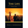 The Life: A Biographical Study of the Life of Jesus Christ