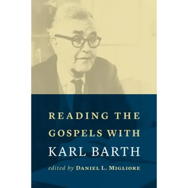 Reading the Gospels with Karl Barth