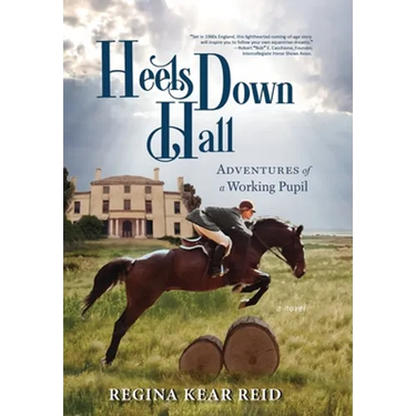 Heels Down Hall: Adventures of a Working Pupil