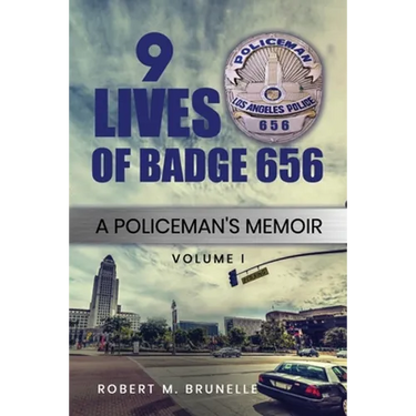 9 Lives of Badge 656: A Policeman's Memoir