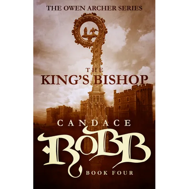 The King's Bishop: The Owen Archer Series - Book Four