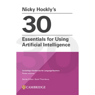 Nicky Hockly's 30 Essentials for Using Artificial Intelligence Paperback