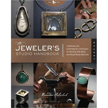 The Jeweler's Studio Handbook: Traditional and Contemporary Techniques for Working with Metal and Mixed Media Materials