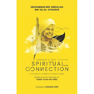 Towards a True Spiritual Connection: Wisdom from the Teachings of Habib 'Umar bin Hafiz