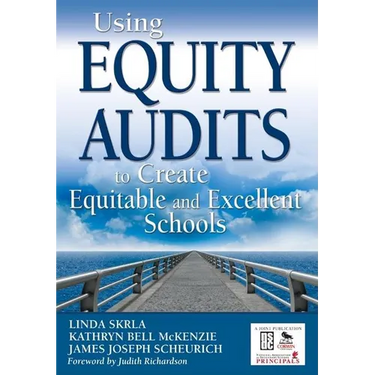 Using Equity Audits to Create Equitable and Excellent Schools