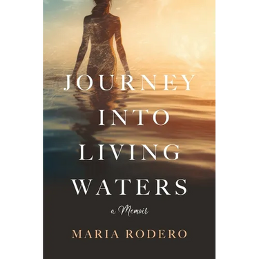 Journey into Living Waters: A Memoir