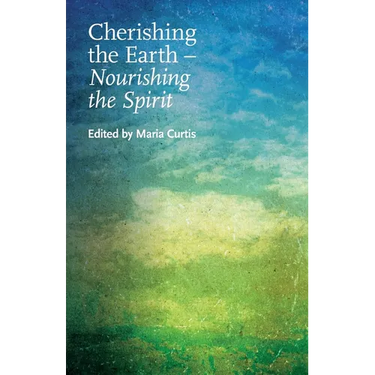 Cherishing the Earth -- Nourishing the Spirit