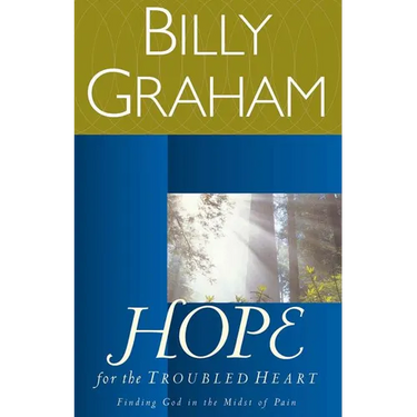 The Hope for the Troubled Heart: Finding God in the Midst of Pain (Revised)