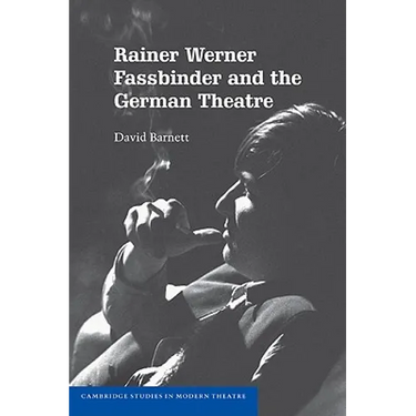 Rainer Werner Fassbinder and the German Theatre