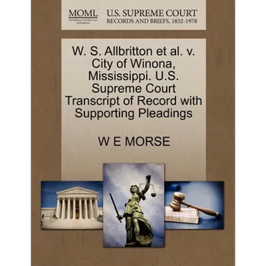 W. S. Allbritton Et Al. V. City of Winona, Mississippi. U.S. Supreme Court Transcript of Record with Supporting Pleadings