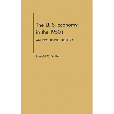 U. S. Economy in the 1950s: An Economic History