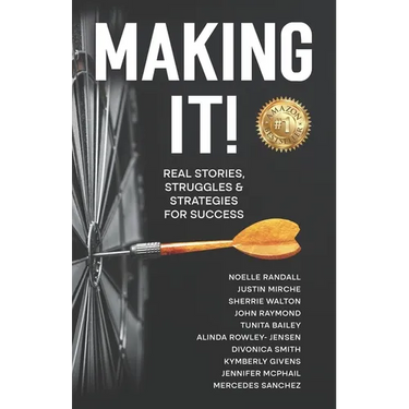 Making It!: Real Stories, Struggles, and Strategies for Success