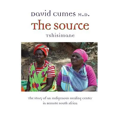 The Source: The Story of an Indigenous Healing Center in Remote South Africa