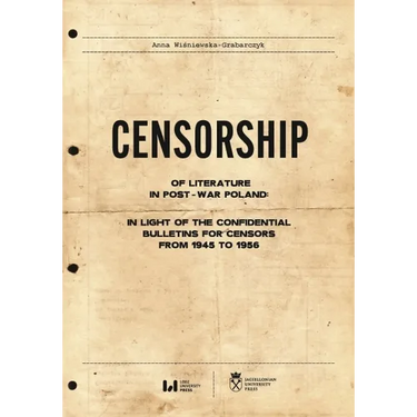 Censorship of Literature in Post-War Poland: In Light of the Confidential Bulletins for Censors from 1945 to 1956