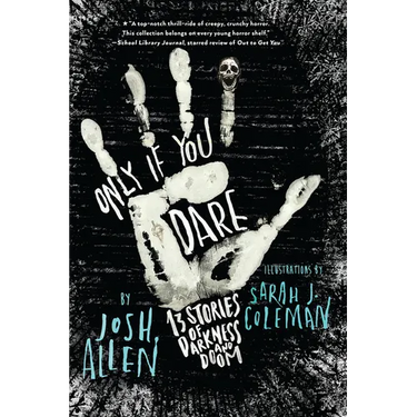 Only If You Dare: 13 Stories of Darkness and Doom