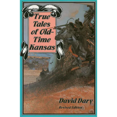 True Tales of Old-Time Kansas