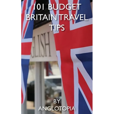 101 Budget Britain Travel Tips - 2nd Edition