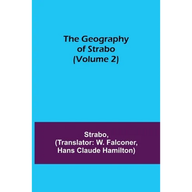 The Geography of Strabo (Volume 2)