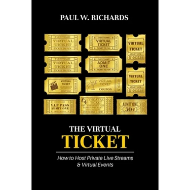 The Virtual Ticket: How to Host Private Live Streaming & Virtual Events