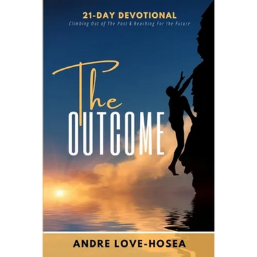 The Outcome: Climbing Out of the Past and Reaching for the Future