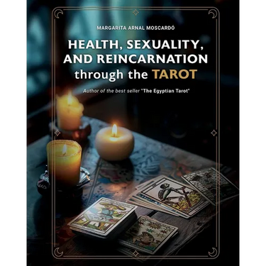 HEALTH, SEXUALITY, AND REINCARNATION through the TAROT