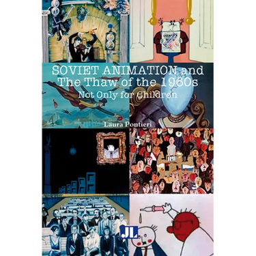 Soviet Animation and the Thaw of the 1960s: Not Only for Children