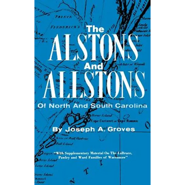 The Alston and Allstons of North and South Carolina