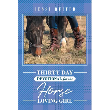 Thirty Day Devotional for the Horse Loving Girl