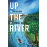 Up the River: An Anthology